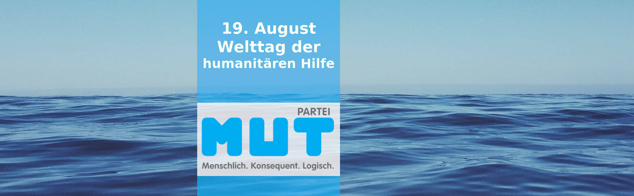 19. August – der Welttag der humanitären Hilfe